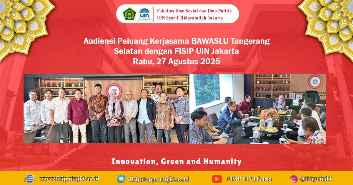 Audiensi Peluang Kerjasama BAWASLU Tangerang Selatan dengan FISIP UIN Jakarta