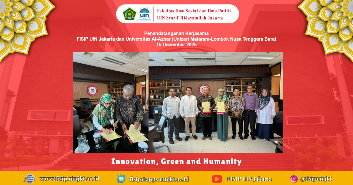 Penandatanganan Kerjasama antara FISIP UIN Jakarta dan Universitas Al-Azhar (Unizar) Mataram-Lombok Nusa Tenggara Barat