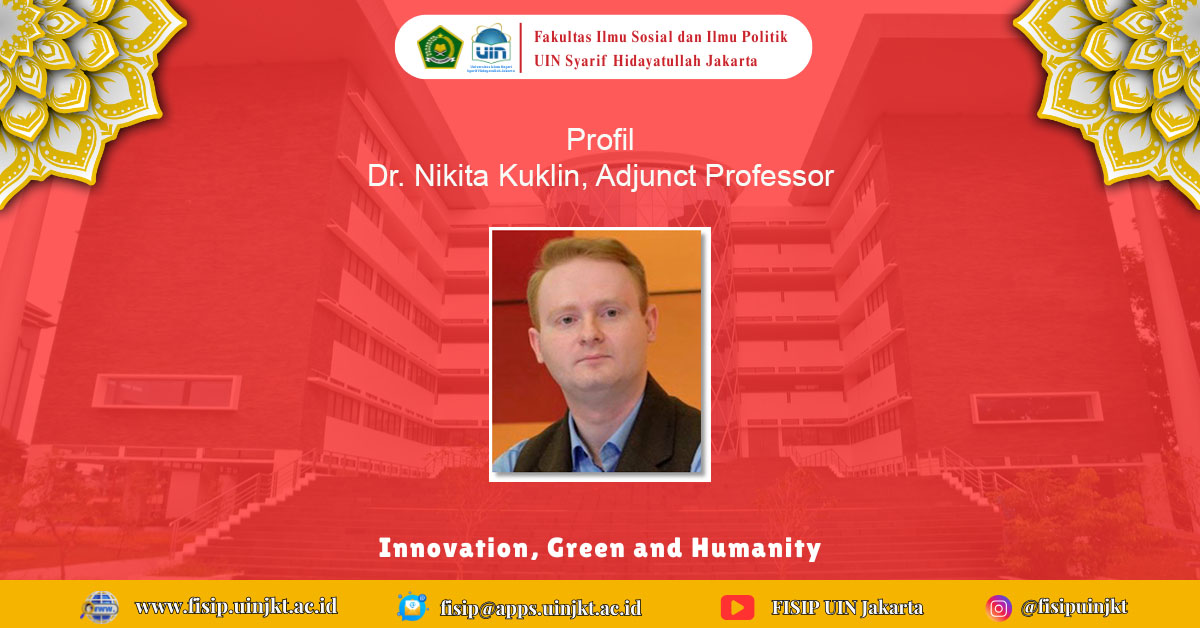 Profil Dr. Nikita Kuklin, Adjunct Professor di FISIP UIN Jakarta