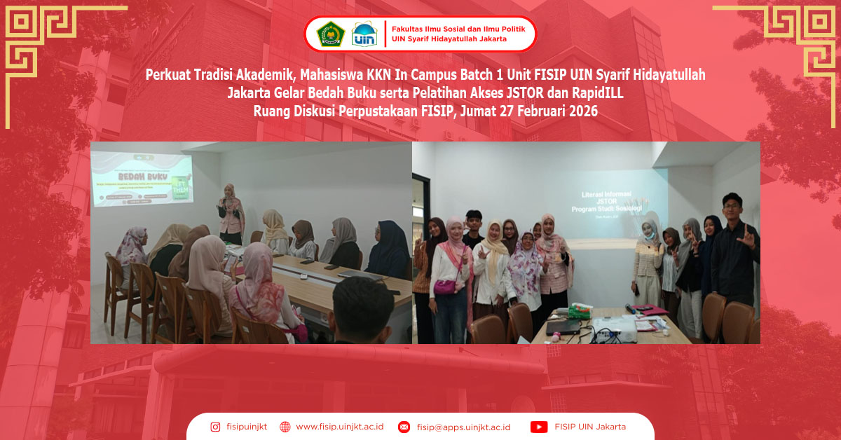 Perkuat Tradisi Akademik, Mahasiswa KKN In Campus Batch 1 Unit FISIP UIN Syarif Hidayatullah Jakarta Gelar Bedah Buku serta Pelatihan Akses JSTOR dan RapidILL