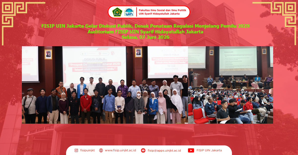 FISIP UIN Jakarta Gelar Diskusi Publik, Desak Penataan Regulasi Menjelang Pemilu 2029