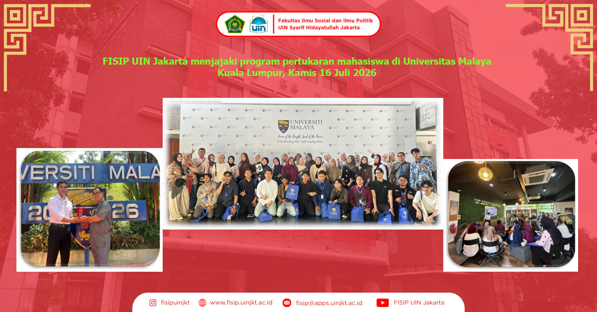 FISIP UIN Jakarta menjajaki program pertukaran mahasiswa di Universitas Malaya