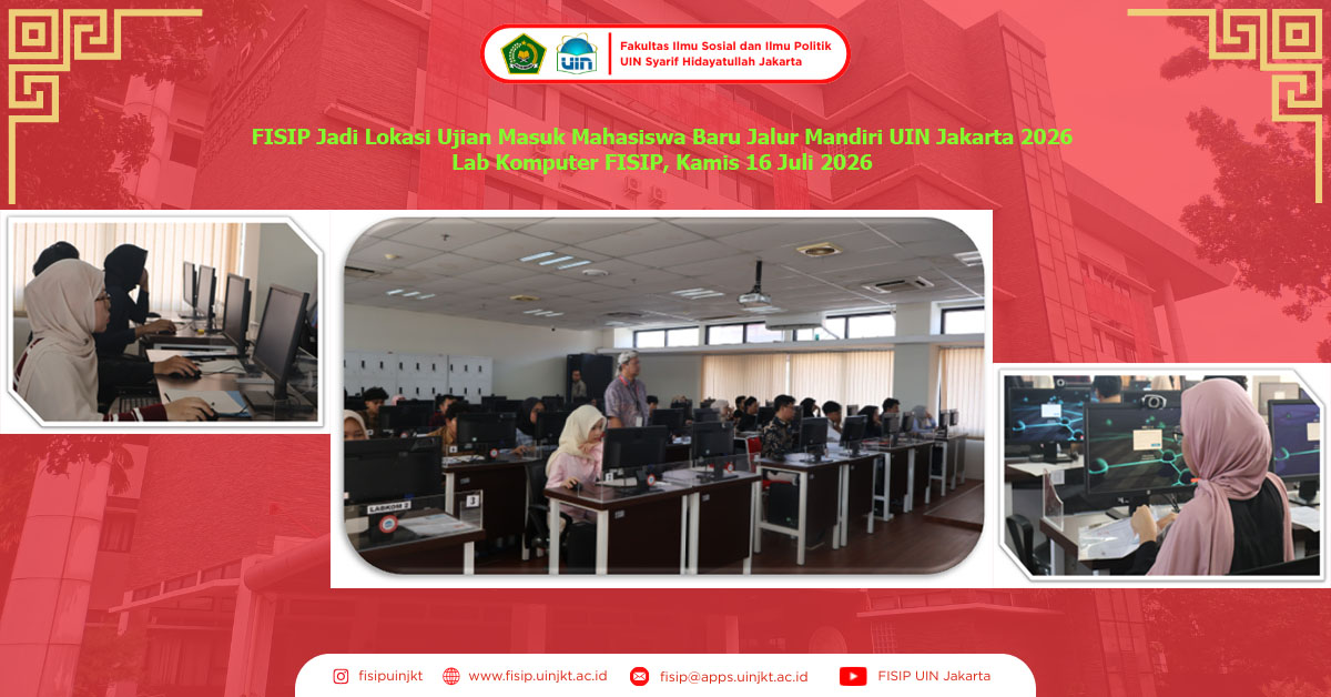 FISIP Jadi Lokasi Ujian Masuk Mahasiswa Baru Jalur Mandiri UIN Jakarta 2026