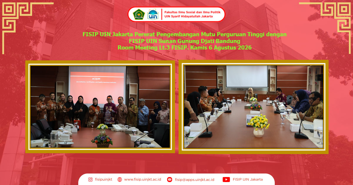 FISIP UIN Jakarta Pererat Pengembangan Mutu Perguruan Tinggi dengan FISIP UIN Sunan Gunung Djati Bandung