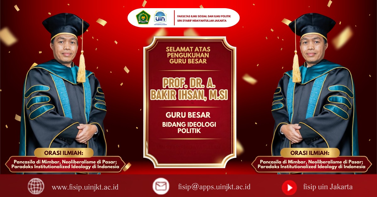 Prof. Dr. Ahmad Bakir Ihsan, M.Si., Dikukuhkan sebagai Guru Besar Bidang Ideologi Politik UIN Jakarta