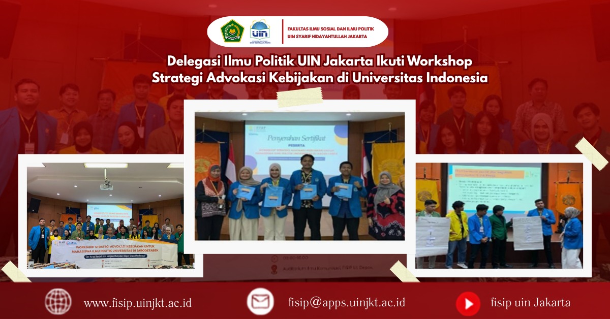Delegasi Ilmu Politik UIN Jakarta Ikuti Workshop Strategi Advokasi Kebijakan di Universsitas Indonesia
