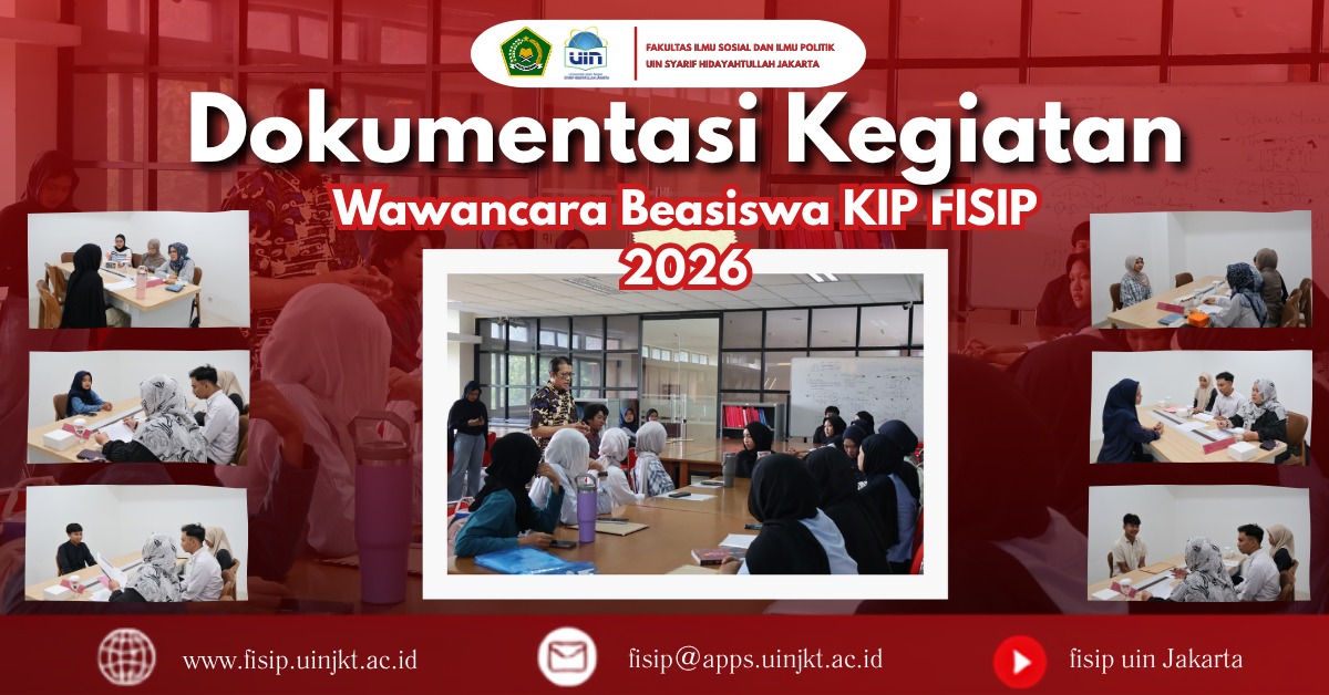 FISIP UIN Jakarta melaksankan Wawancara Seleksi Beasiswa KIP 2026