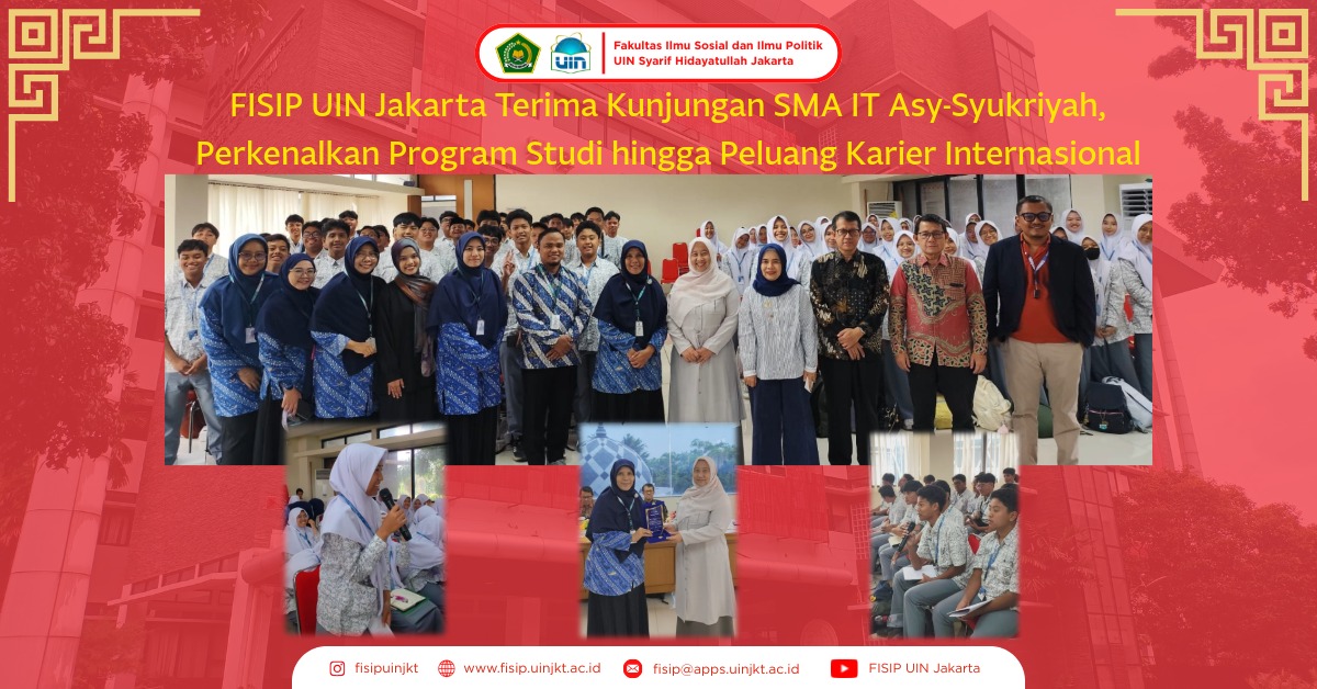 FISIP UIN Jakarta Terima Kunjungan SMA IT Asy-Syukkriyah, Perkenalkan Program Studi hingga Peluang Karier Internasional