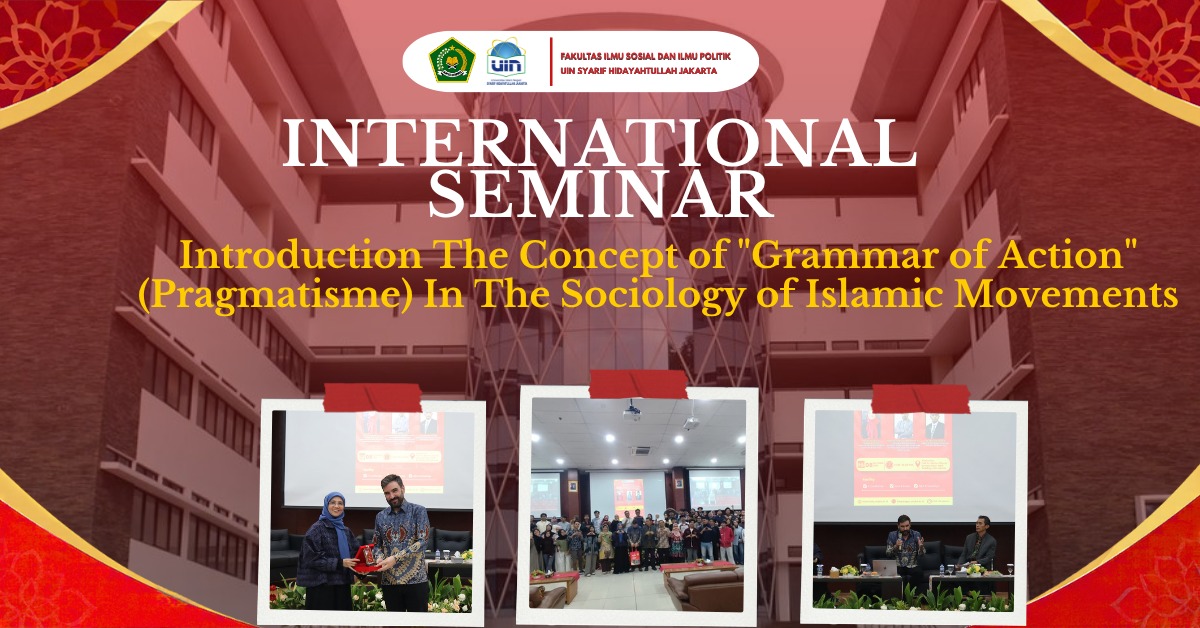 Internasional Seminar Introduction The Concept of "Grammar of Action" (Pragmatisme) In The Sociology of Islamic Movements