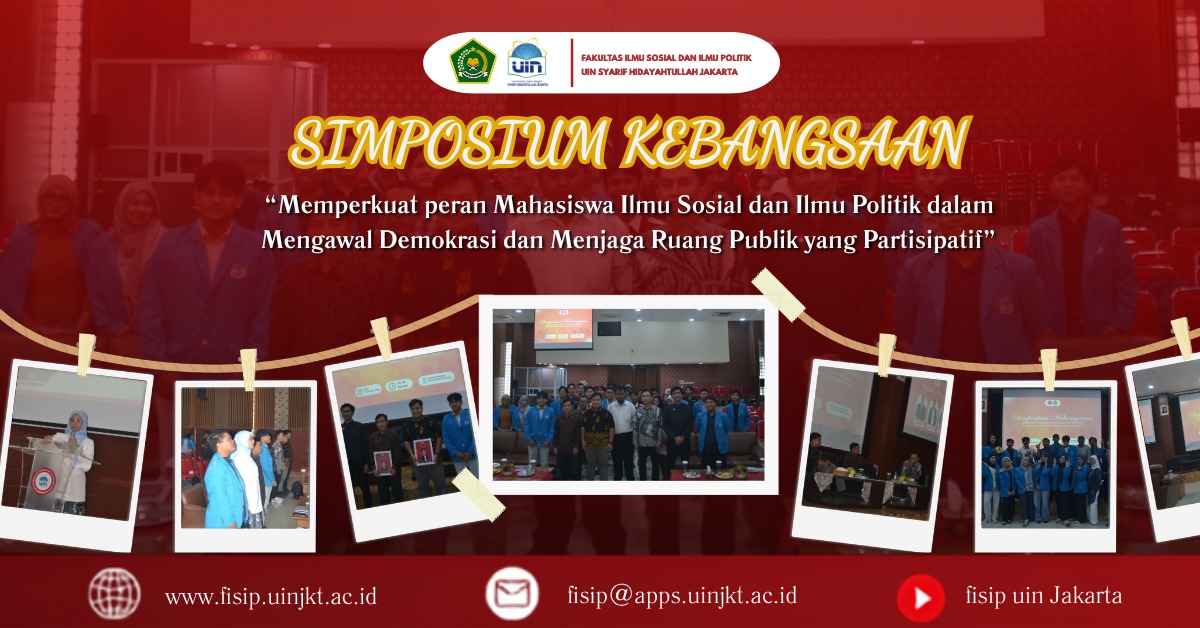 Simposium Nasional 2026: FISIP UIN Jakarta Dorong Mahasiswa Kawal Demokrasi Berbasis Data