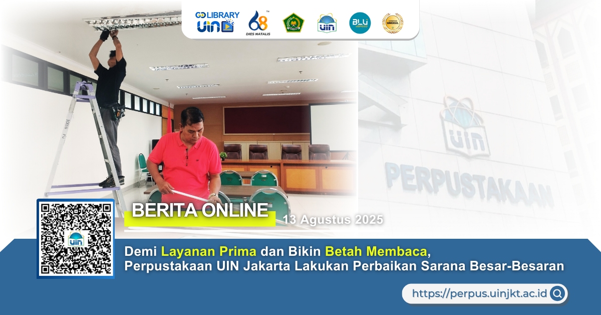 Demi Layanan Prima dan Bikin Betah Membaca, Perpustakaan UIN Jakarta Lakukan Perbaikan Sarana Besar-Besaran