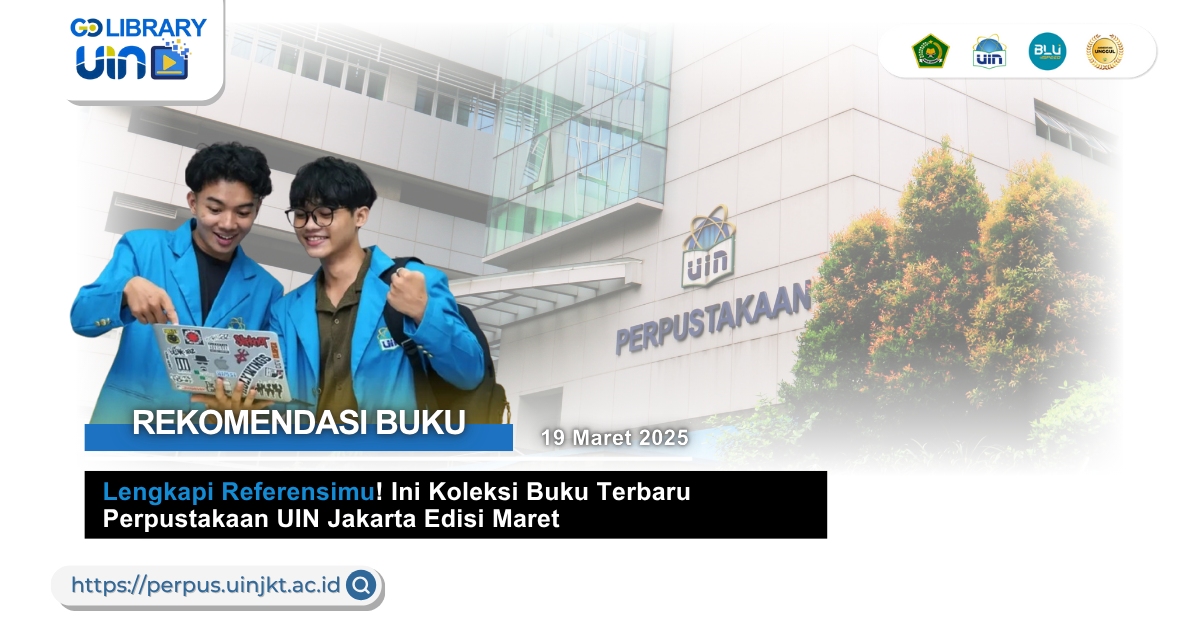 Lengkapi Referensimu! Ini Koleksi Buku Terbaru Perpustakaan UIN Jakarta Edisi Maret