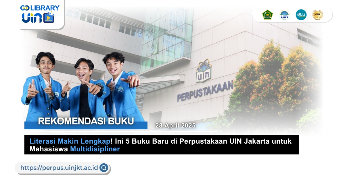 Literasi Makin Lengkap! Ini 5 Buku Baru di Perpustakaan UIN Jakarta untuk Mahasiswa Multidisipliner