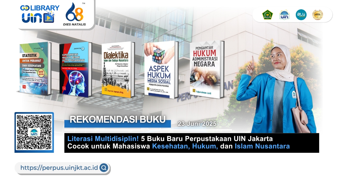 Literasi Multidisiplin! 5 Buku Baru Perpustakaan UIN Jakarta Cocok untuk Mahasiswa Kesehatan, Hukum, dan Islam Nusantara