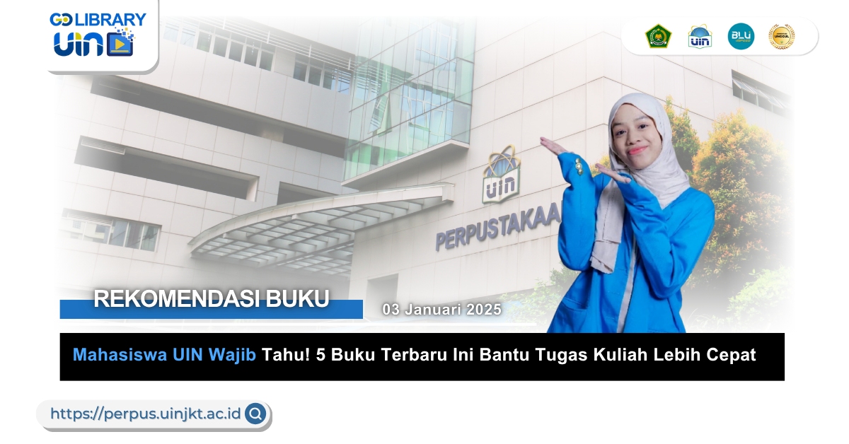 Mahasiswa UIN Wajib Tahu! 5 Buku Terbaru Ini Bantu Tugas Kuliah Lebih Cepat