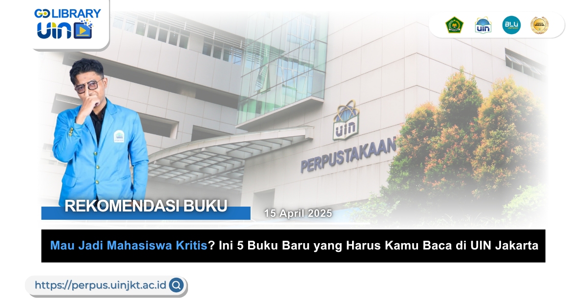 Mau Jadi Mahasiswa Kritis? Ini 5 Buku Baru yang Harus Kamu Baca di UIN Jakarta