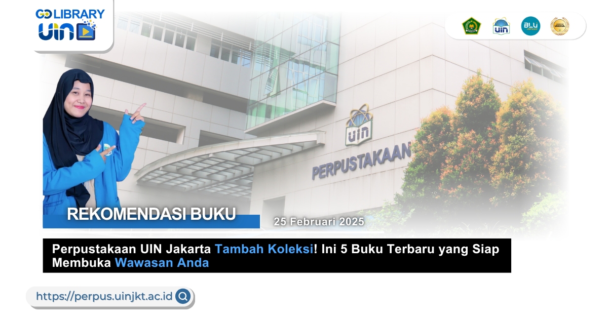 Perpustakaan UIN Jakarta Tambah Koleksi! Ini 5 Buku Terbaru yang Siap Membuka Wawasan Anda