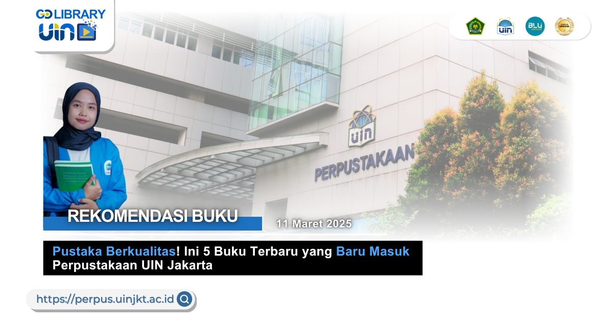 Pustaka Berkualitas! Ini 5 Buku Terbaru yang Baru Masuk Perpustakaan UIN Jakarta