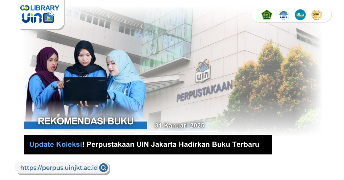 Update Koleksi! Perpustakaan UIN Jakarta Hadirkan Buku Terbaru