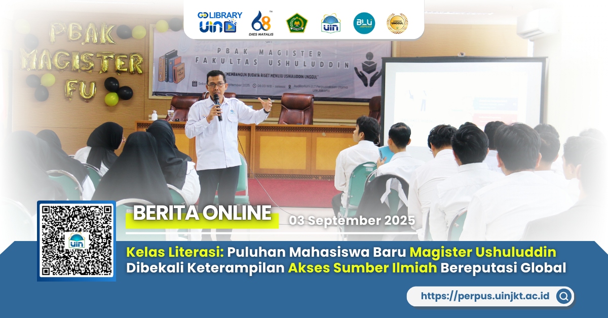 Kelas Literasi: Puluhan Mahasiswa Baru Magister Ushuluddin Dibekali Keterampilan Akses Sumber Ilmiah Bereputasi Global