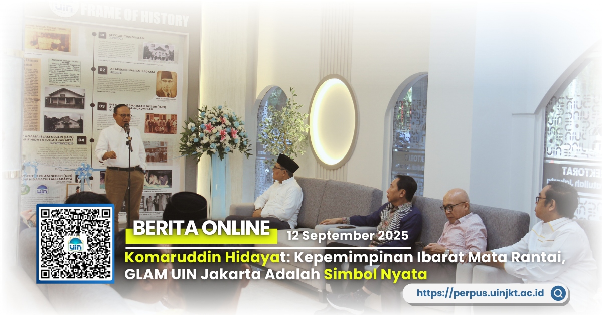 Komaruddin Hidayat: Kepemimpinan Ibarat Mata Rantai, GLAM UIN Jakarta Adalah Simbol Nyata