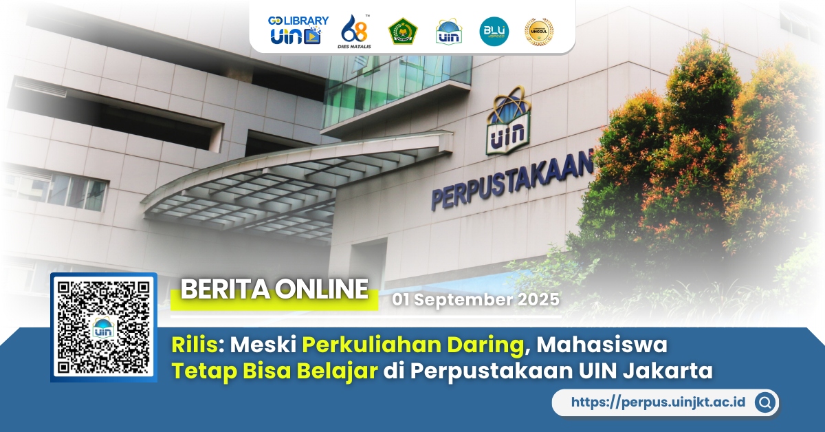 Rilis: Meski Perkuliahan Daring, Mahasiswa Tetap Bisa Belajar di Perpustakaan UIN Jakarta