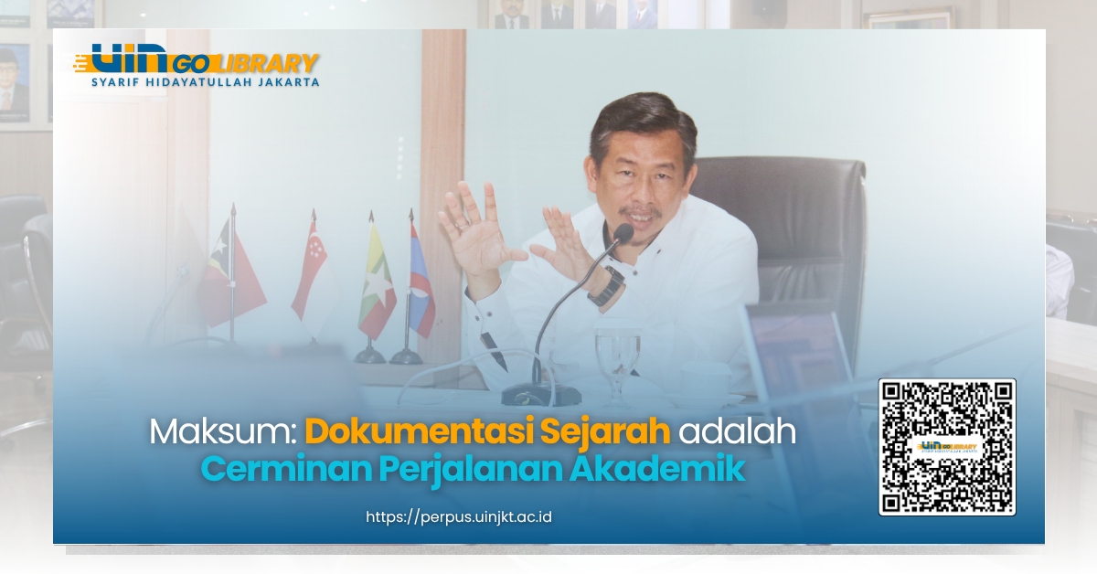 Maksum: Dokumentasi Sejarah Adalah Cerminan Perjalanan Akademik