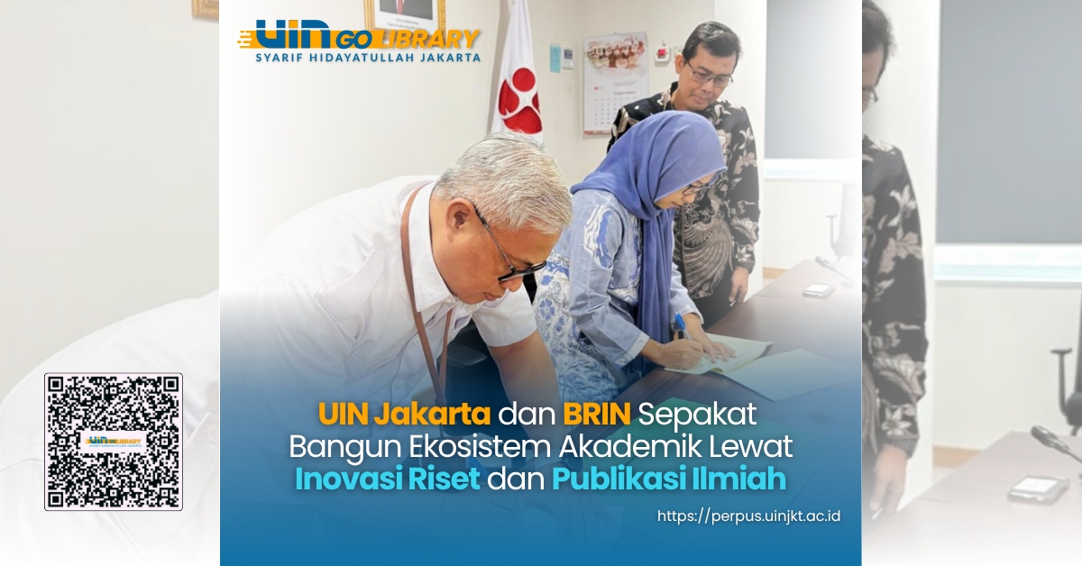 UIN Jakarta dan BRIN Sepakat Bangun Ekosistem Akademik Lewat Inovasi Riset dan Publikasi Ilmiah