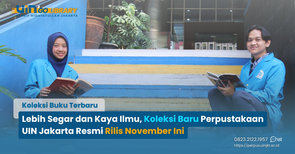 Lebih Segar dan Kaya Ilmu, Koleksi Baru Perpustakaan UIN Jakarta Resmi Rilis November Ini