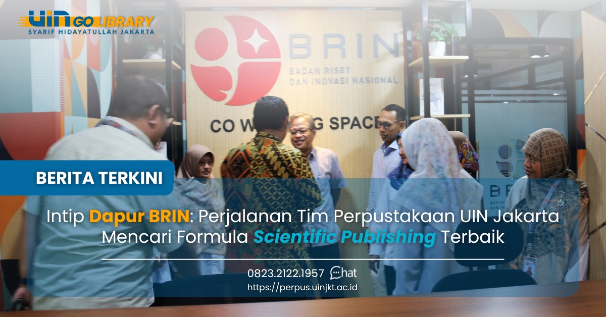 Intip Dapur BRIN: Perjalanan Tim Perpustakaan UIN Jakarta Mencari Formula Scientific Publishing Terbaik