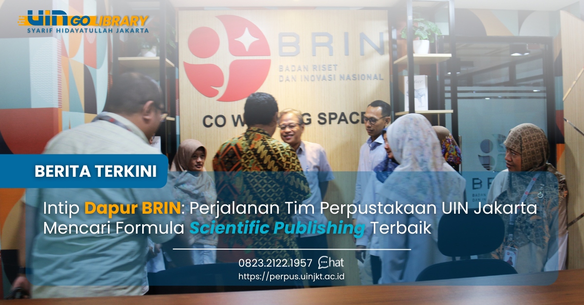 Intip Dapur BRIN: Perjalanan Tim Perpustakaan UIN Jakarta Mencari Formula Scientific Publishing Terbaik