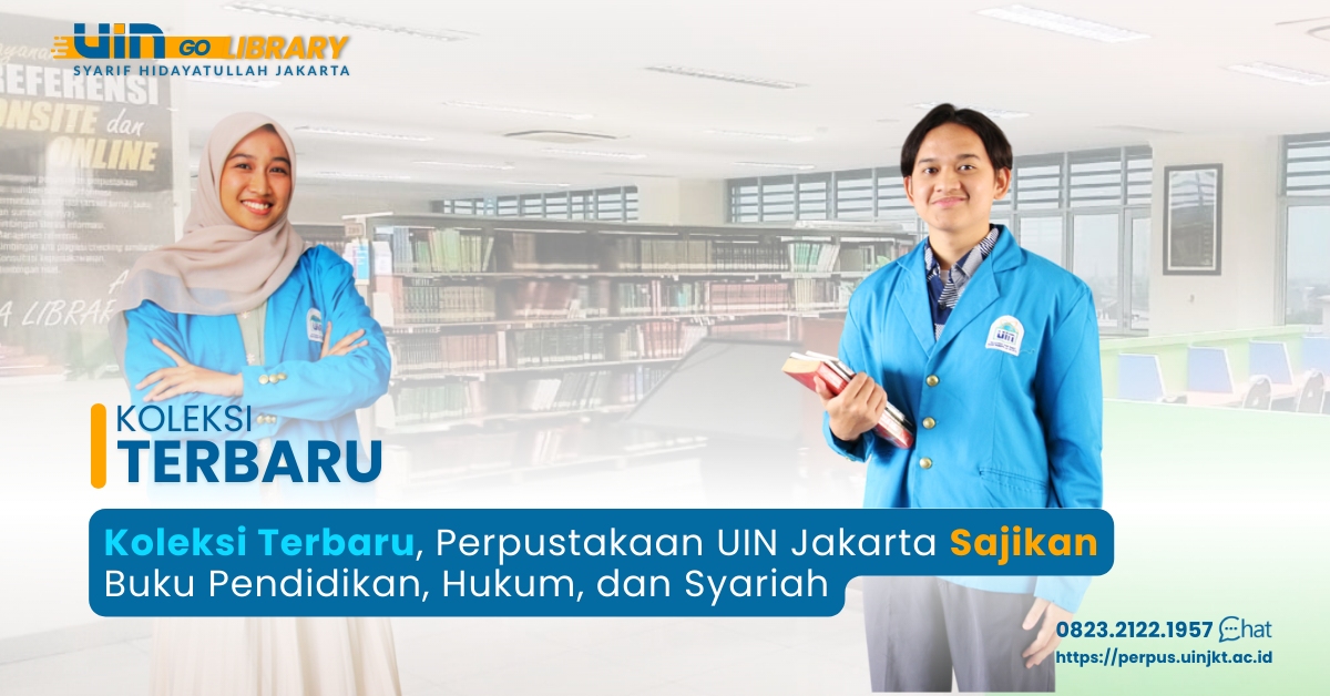 Koleksi Terbaru, Perpustakaan UIN Jakarta Sajikan Buku Pendidikan, Hukum, dan Syariah