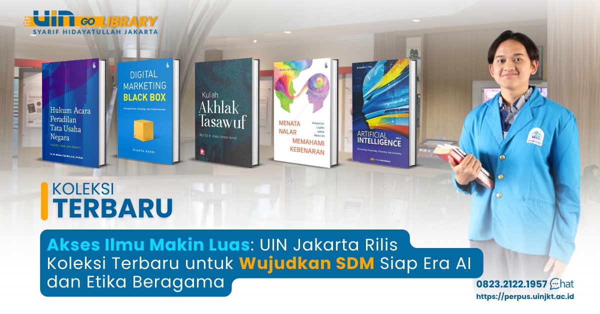 Akses Ilmu Makin Luas: UIN Jakarta Rilis Koleksi Terbaru untuk Wujudkan SDM Siap Era AI dan Etika Beragama