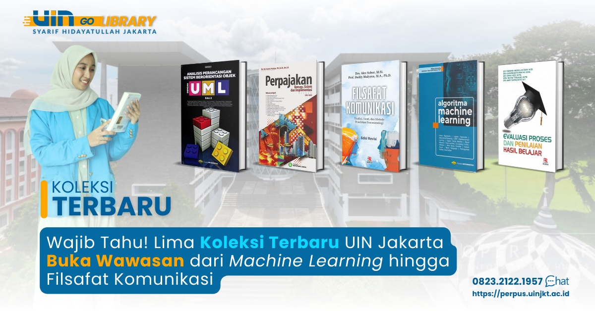 Wajib Tahu! Lima Koleksi Terbaru UIN Jakarta Buka Wawasan dari Machine Learning hingga Filsafat Komunikasi