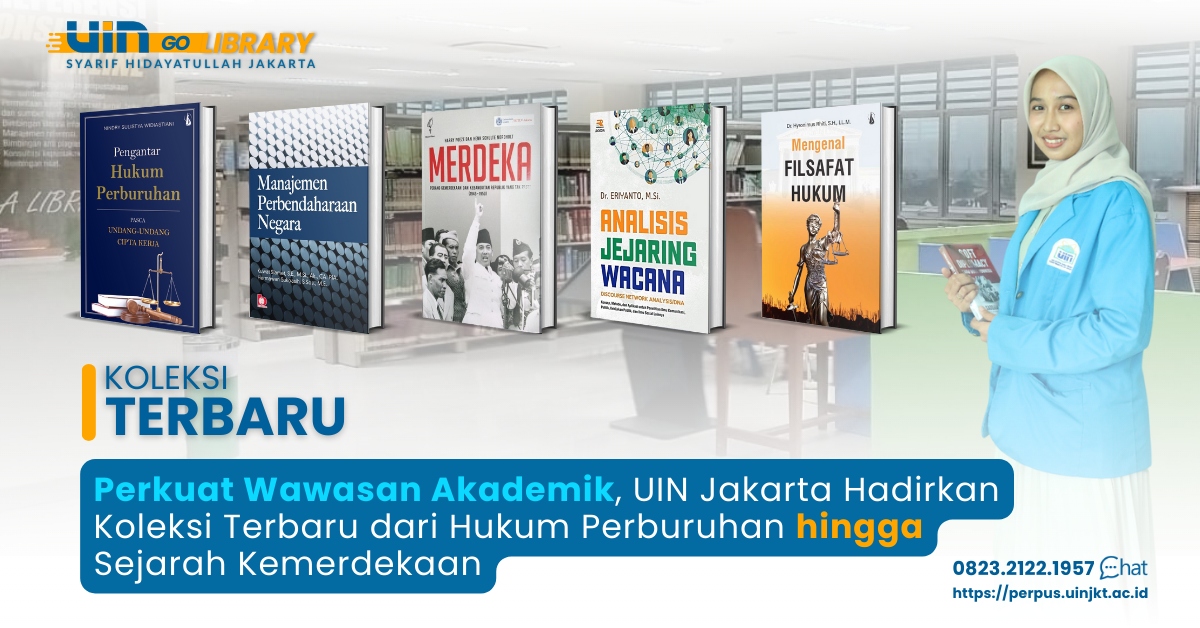 Perkuat Wawasan Akademik, UIN Jakarta Hadirkan Koleksi Terbaru dari Hukum Perburuhan hingga Sejarah Kemerdekaan