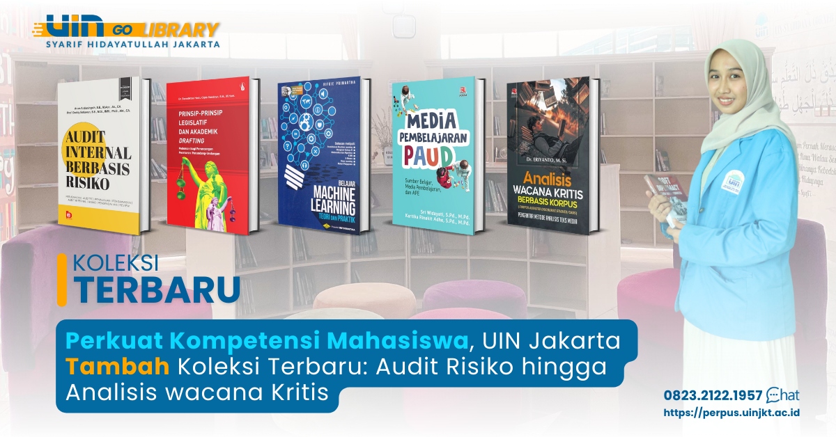 Perkuat Kompetensi Mahasiswa, UIN Jakarta Tambah Koleksi Terbaru: Audit Risiko hingga Analisis wacana Kritis