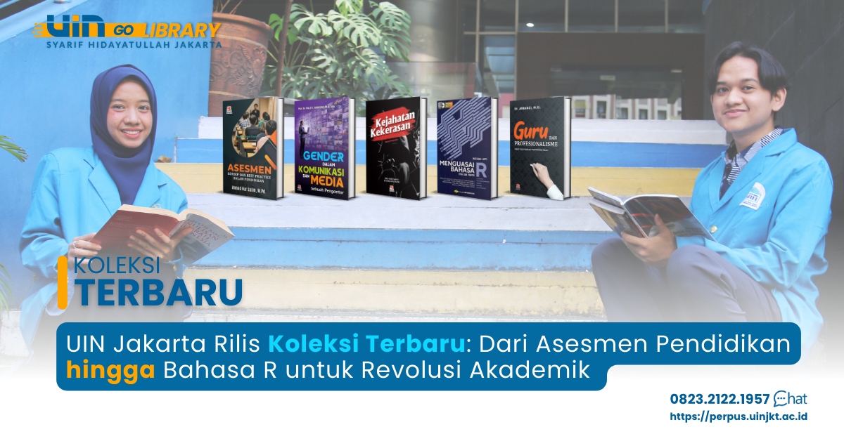 UIN Jakarta Rilis Koleksi Terbaru: Dari Asesmen Pendidikan hingga Bahasa R untuk Revolusi Akademik 