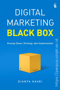 Digital marketing black box  konsep dasar, strategi, dan implementasi