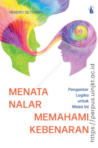 Menata nalar memahami kebenaran  pengantar logika untuk masa ini
