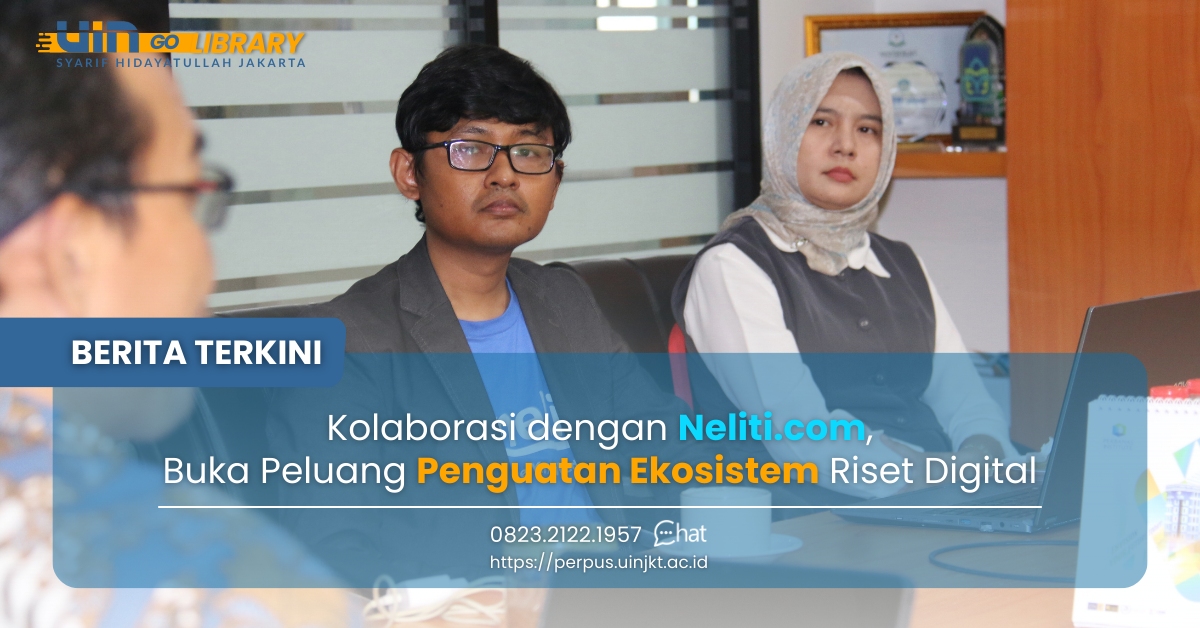 Kolaborasi dengan Neliti.com, Buka Peluang Penguatan Ekosistem Riset Digital