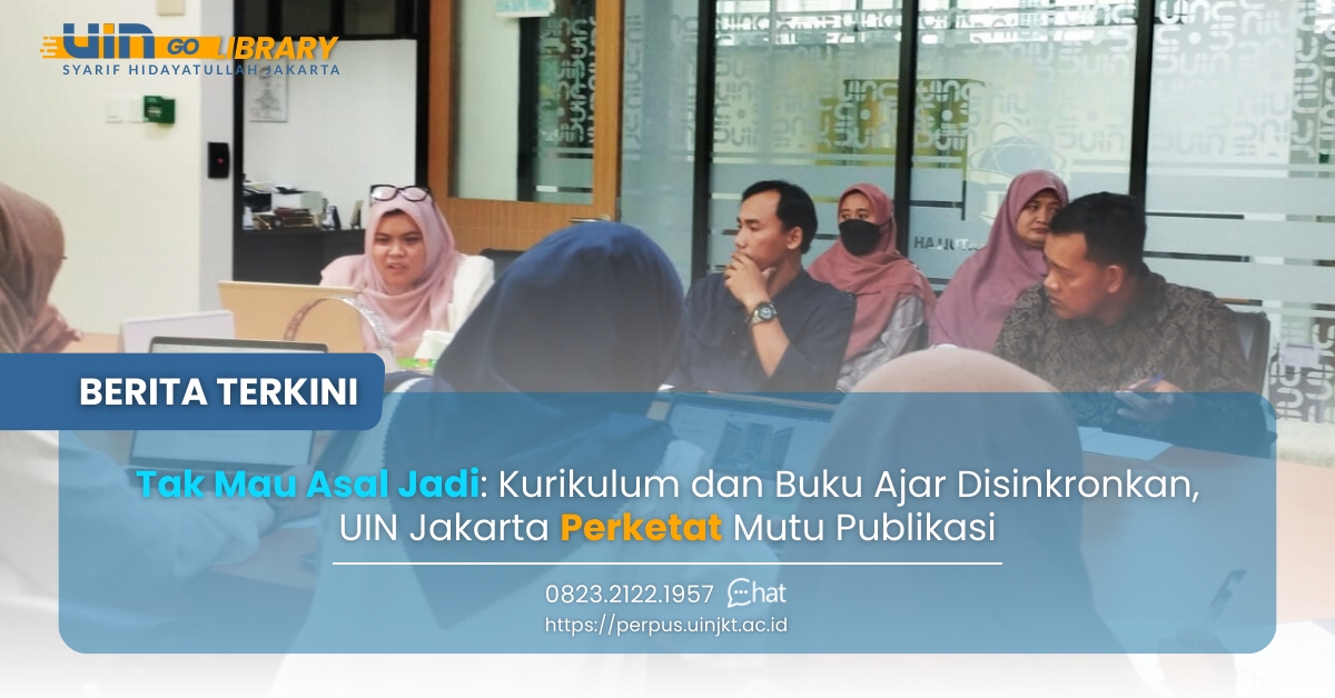 Tak Mau Asal Jadi: Kurikulum dan Buku Ajar Disinkronkan, UIN Jakarta Perketat Mutu Publikasi