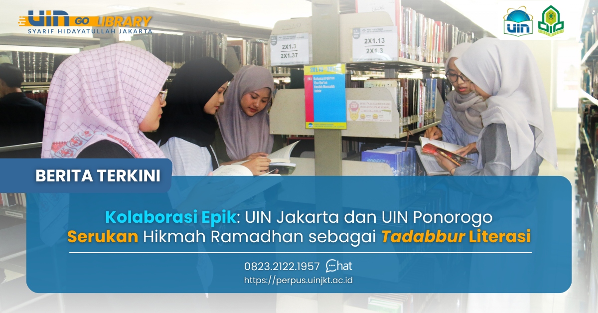 Kolaborasi Epik: UIN Jakarta dan UIN Ponorogo Serukan Hikmah Ramadhan sebagai Tadabbur Literasi 
