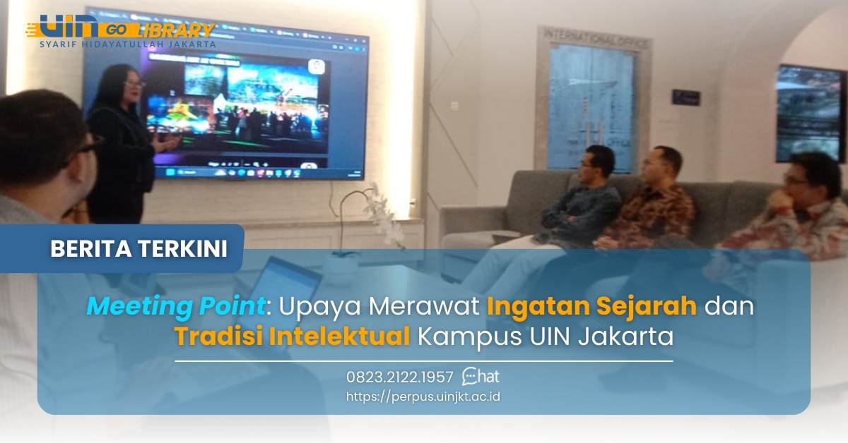 Meeting Point: Upaya Merawat Ingatan Sejarah dan Tradisi Intelektual Kampus UIN Jakarta