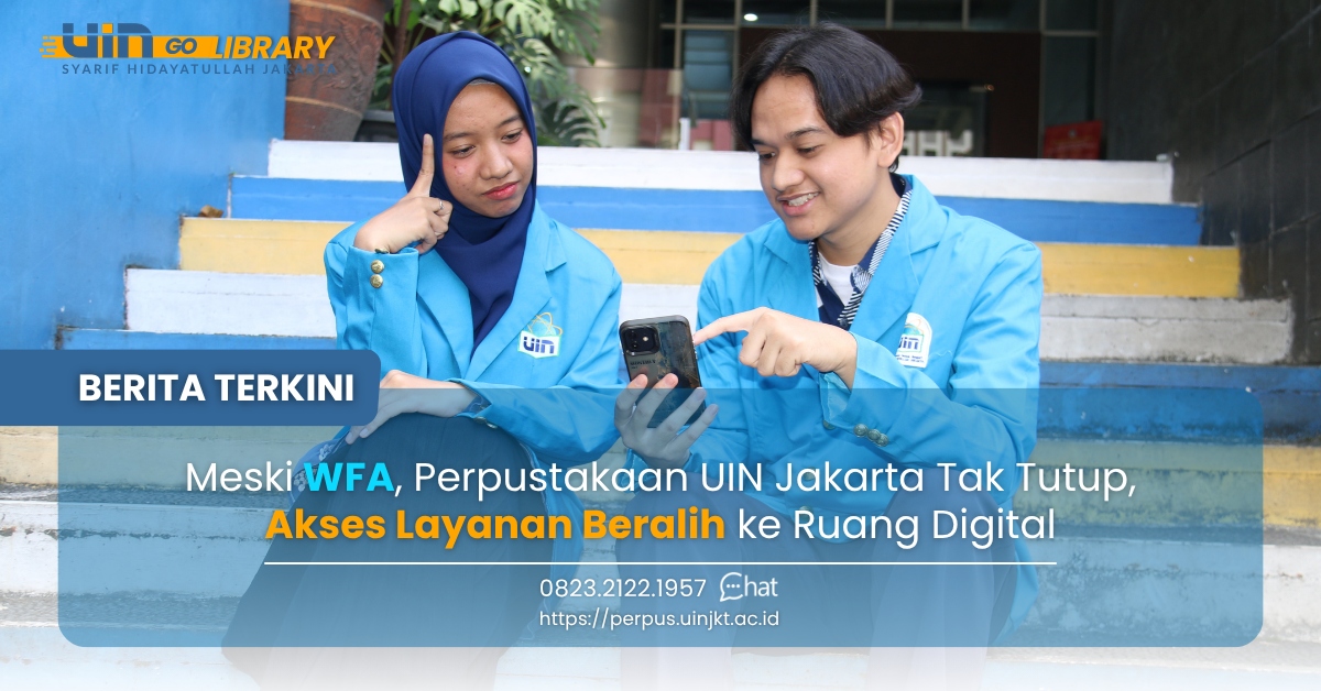Meski WFA, Perpustakaan UIN Jakarta Tak Tutup, Akses Layanan Beralih ke Ruang Digital