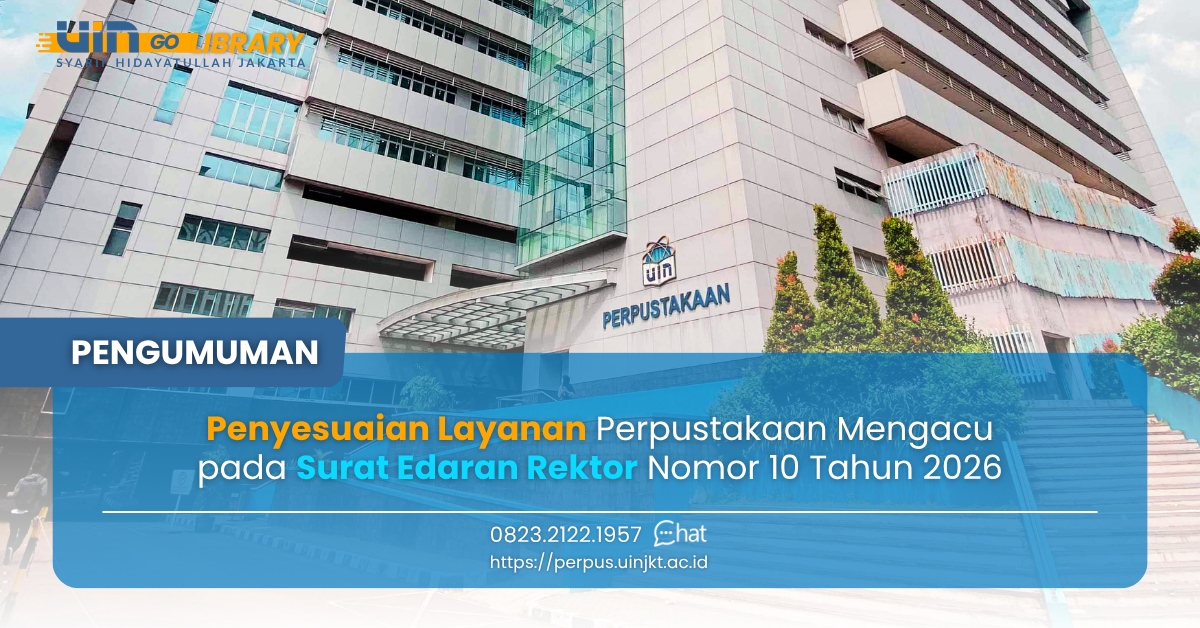 Penyesuaian Layanan Perpustakaan Mengacu pada Surat Edaran Rektor Nomor 10 Tahun 2026