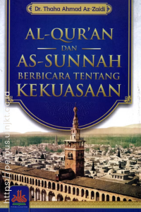 Thaha Ahmad Az-Zaidi - Al-Qur'an dan As-Sunnah Berbicara tentang Kekuasaan