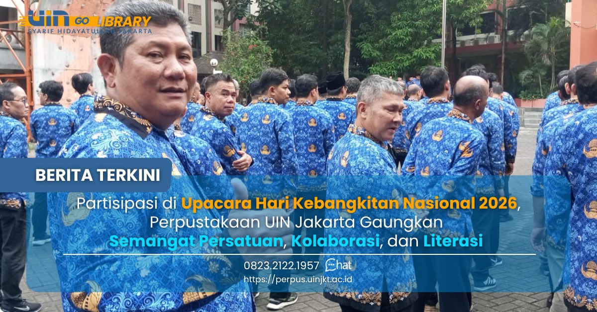 Partisipasi di Upacara Hari Kebangkitan Nasional 2026, Perpustakaan UIN Jakarta Gaungkan Semangat Persatuan, Kolaborasi, dan Literasi