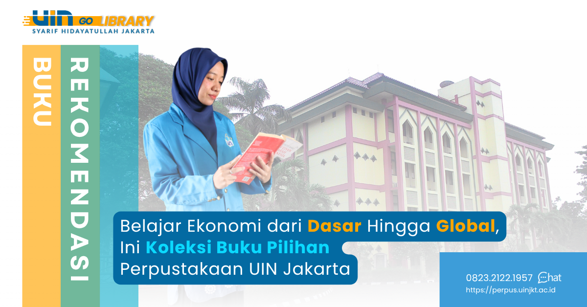 Belajar Ekonomi dari Dasar Hingga Global, Ini Koleksi Buku Pilihan Perpustakaan UIN Jakarta