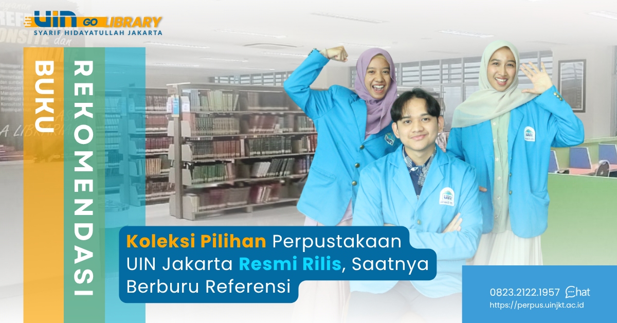 Koleksi Pilihan Perpustakaan UIN Jakarta Resmi Rilis, Saatnya Berburu Referensi