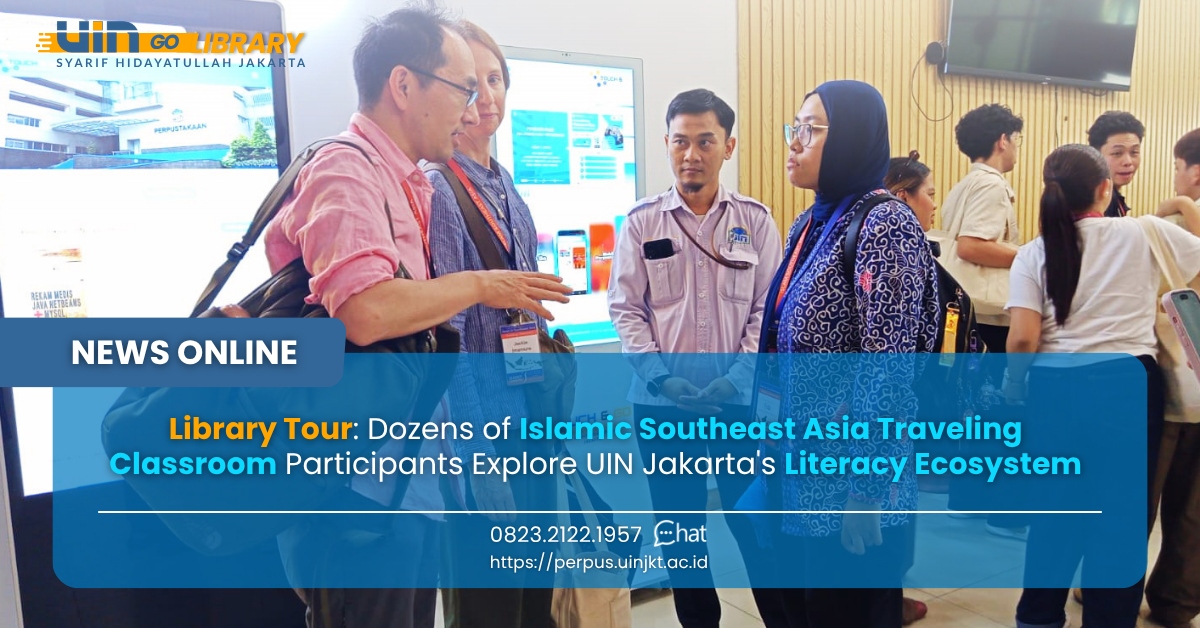 Library Tour: Dozens of Islamic Southeast Asia Traveling Classroom Participants Explore UIN Jakarta's Literacy Ecosystem